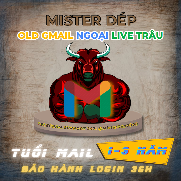 Gmail ngoại cổ dễ dùng, trâu khỏe random 1-3 năm tuổi