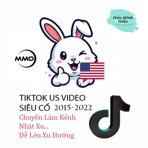 Tiktok Us Video Siêu Cổ 2016-2022 TRUSTED Chuyên Dùng Xây Kênh - Nhặt Xu - Live Dễ Xu Hướng
