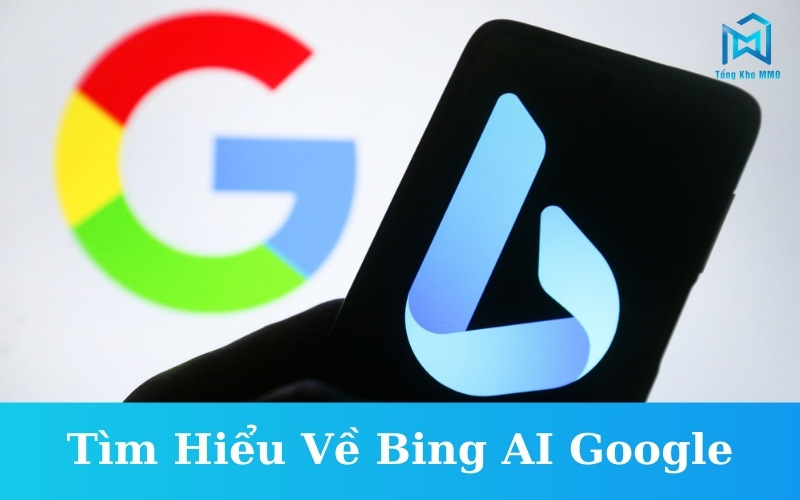 Tìm Hiểu Về Bing AI Google